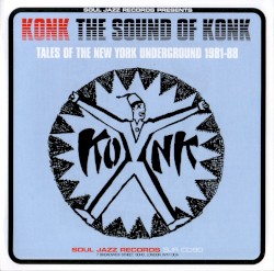 The Sound of Konk: Tales of the New York Underground 1981-88