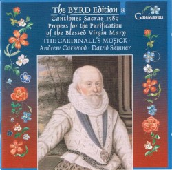 The Byrd Edition 8: Cantiones Sacrae / 1589 Propers for the Purification