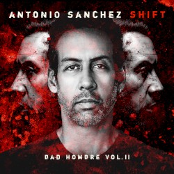 SHIFT (Bad Hombre, Vol. II)
