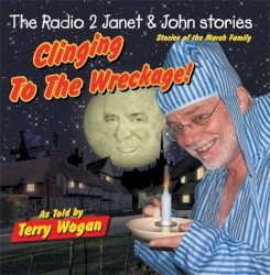 The Radio 2 Janet & John Stories: Clinging to the Wreckage