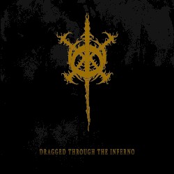 Dragged Through the Inferno