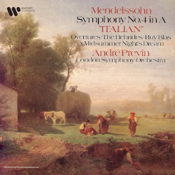 Symphony no. 4 in A “Italian” / Overtures – The Hebrides / Ruy Blas / A Midsummer Night’s Dream