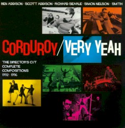 Very Yeah - The Director's Cut: Complete Compositions 1992-1996