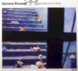 Aggravations et final