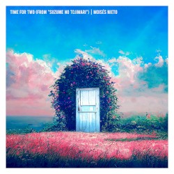 Time for Two (From "Suzume no Tojimari") [Piano Version]