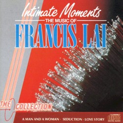Intimate Moments: The Music of Francis Lai