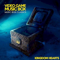 Music Box Classics: KINGDOM HEARTS, Vol. 1