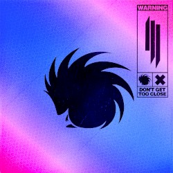 Don't Get Too Close (Virtual Riot remix)