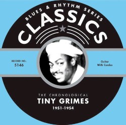 Blues & Rhythm Series: The Chronological Tiny Grimes 1951-1954