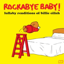 Lullaby Renditions of Billie Eilish