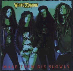 Make Them Die Slowly