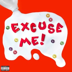 EXCUSE ME!