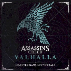 Assassin’s Creed Valhalla (Selected Game Soundtrack)