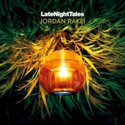 LateNightTales: Jordan Rakei