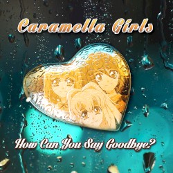 How Can You Say Goodbye?