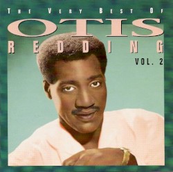 The Very Best of Otis Redding, Volume 2