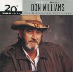 20th Century Masters: The Millennium Collection: The Best of Don Williams, Volume 2