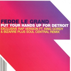 Put Your Hands Up For Detroit (Remixes)