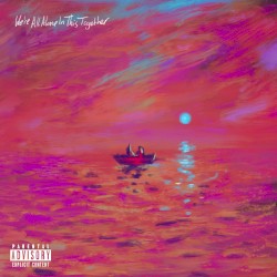 We’re All Alone in This Together