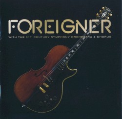 Foreigner with the 21st Century Symphony Orchestra & Chorus