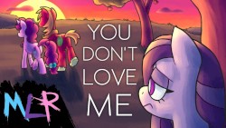 You Don’t Love Me (MLP PARODY)