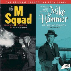 Music From "M Squad" / The Music From Mickey Spillane's "Mike Hammer"