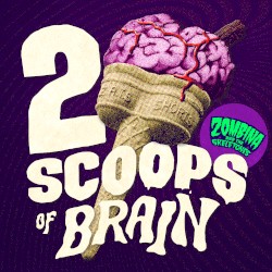 2 Scoops of Brain