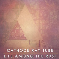 Life Among the Rust