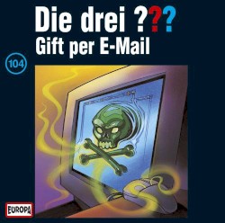 Die drei ??? 104: Gift per E-Mail