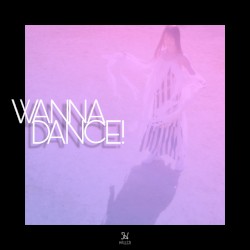 WANNA DANCE!