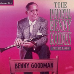 The Immortal Benny Goodman 1
