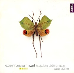Les Quatuors Dédiés à Haydn: Quatuors K387 & K 421