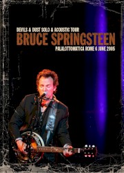 Devils & Dust Solo & Acoustic Tour: PalaLottomatica Rome 6 June 2005