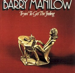 Tryin’ to Get the Feeling