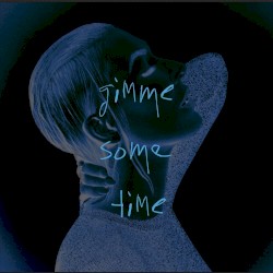 Gimme Some Time