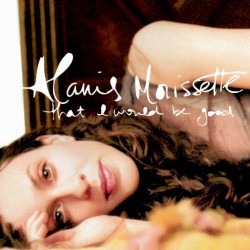 That I Would Be Good