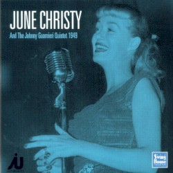 June Christy and the Johnny Guarnieri Quintet 1949
