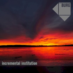 Incremental Institution