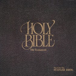 Holy Bible: Old Testament (Placed By The Statler Bros.)