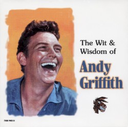 The Wit & Wisdom of Andy Griffith