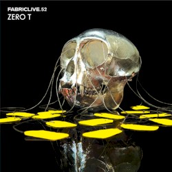 FabricLive 52: Zero T