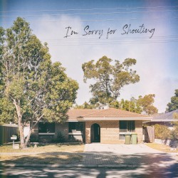 I'm Sorry for Shouting