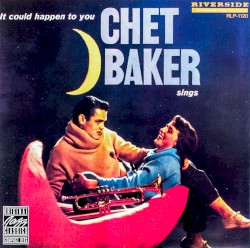 It Could Happen to You: Chet Baker Sings
