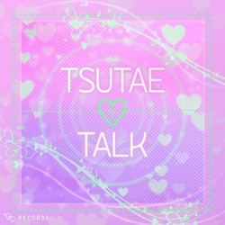 TSUTAE♡TALK