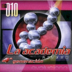 La Academia Azteca 4ª Generación Evolucion CD - 010