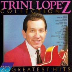 Trini Lopez - Collection 20 Greatest Hits