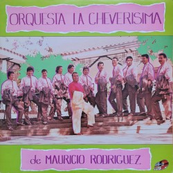 Orquesta La Cheverisima De Mauricio Rodriguez
