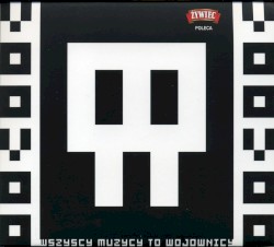 Wszyscy muzycy to wojownicy