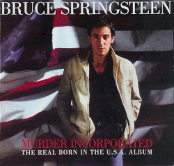 Murder Incorporated: The Real Born in the U.S.A. Album
