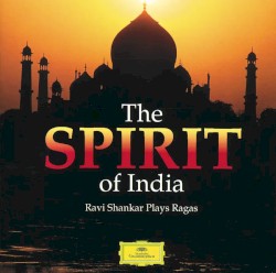 The Spirit Of India - Ravi Shankar Plays Ragas